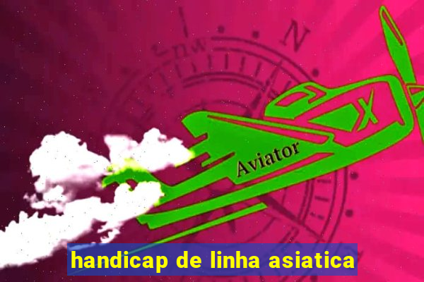 handicap de linha asiatica